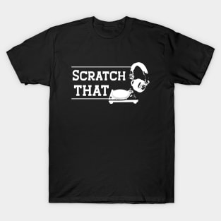 DJ - Scratch That T-Shirt